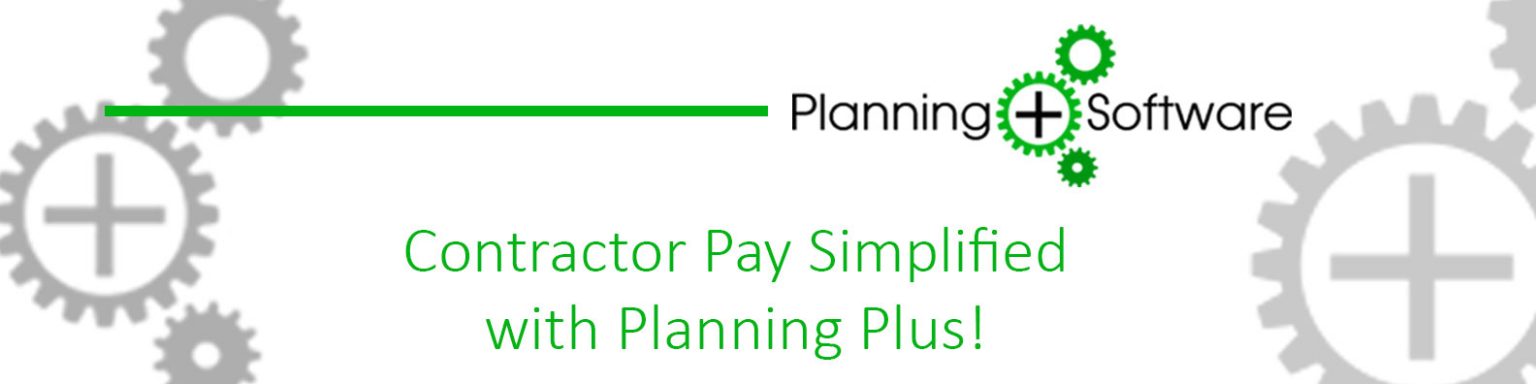 Contractor Pay Simplified With Planning Plus – Planning Plus Software Blog