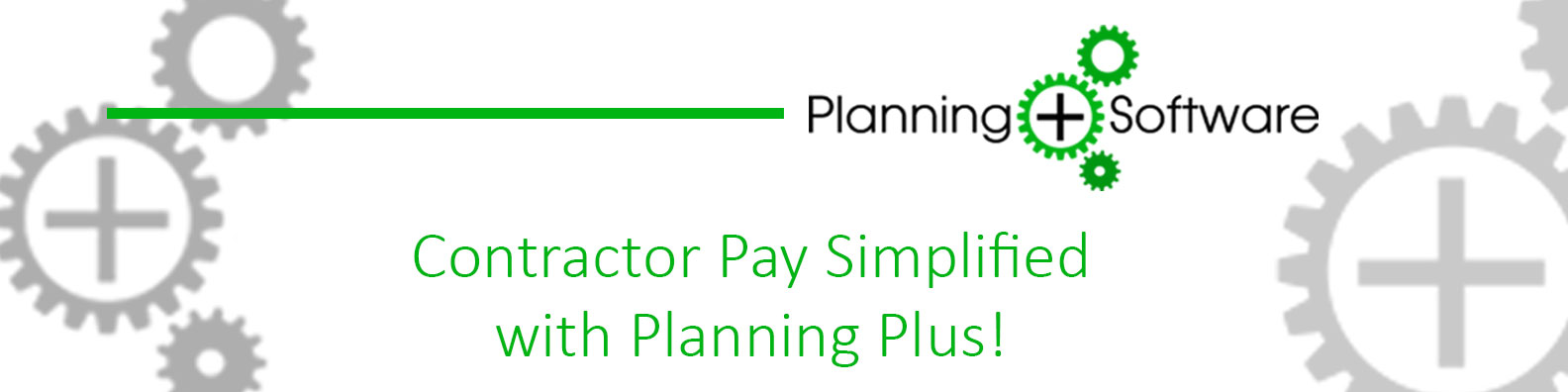 Contractor Pay Simplified With Planning Plus – Planning Plus Software Blog